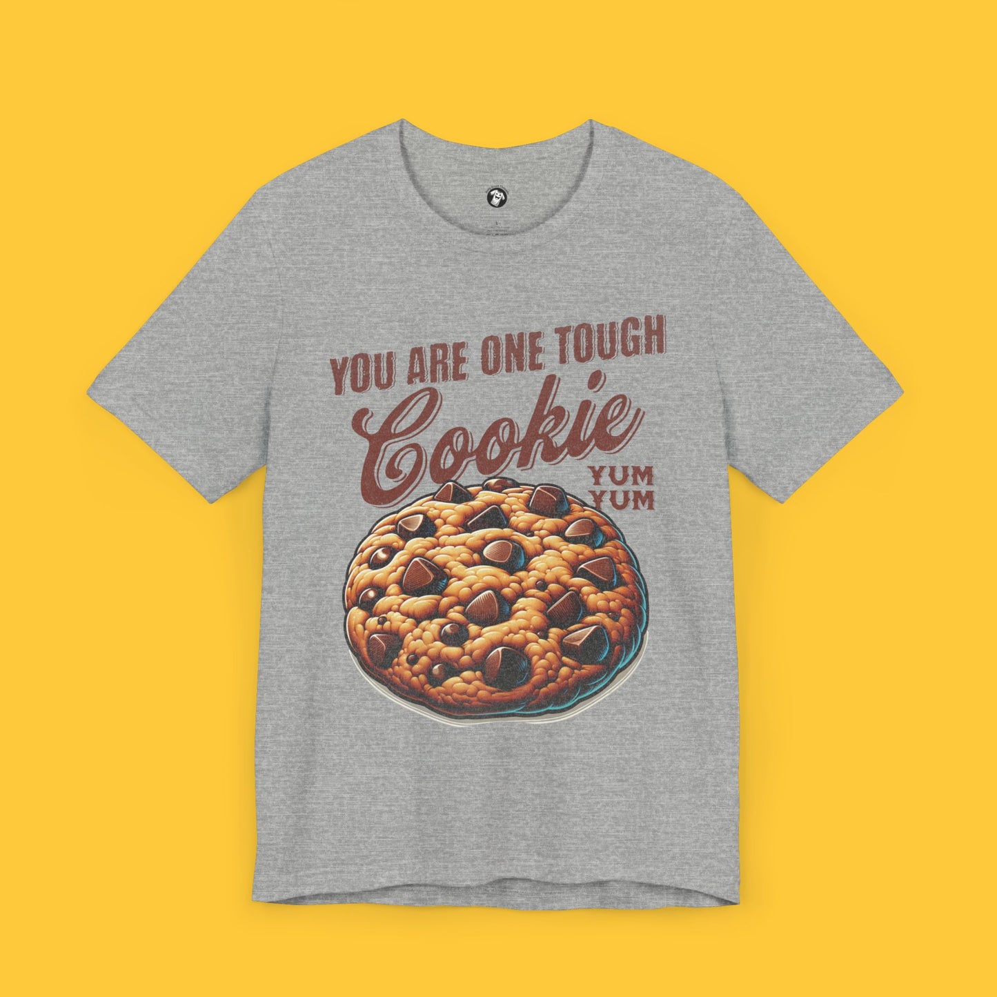 You Are One Tough Cookie: Chocolate Chip Pun Tee