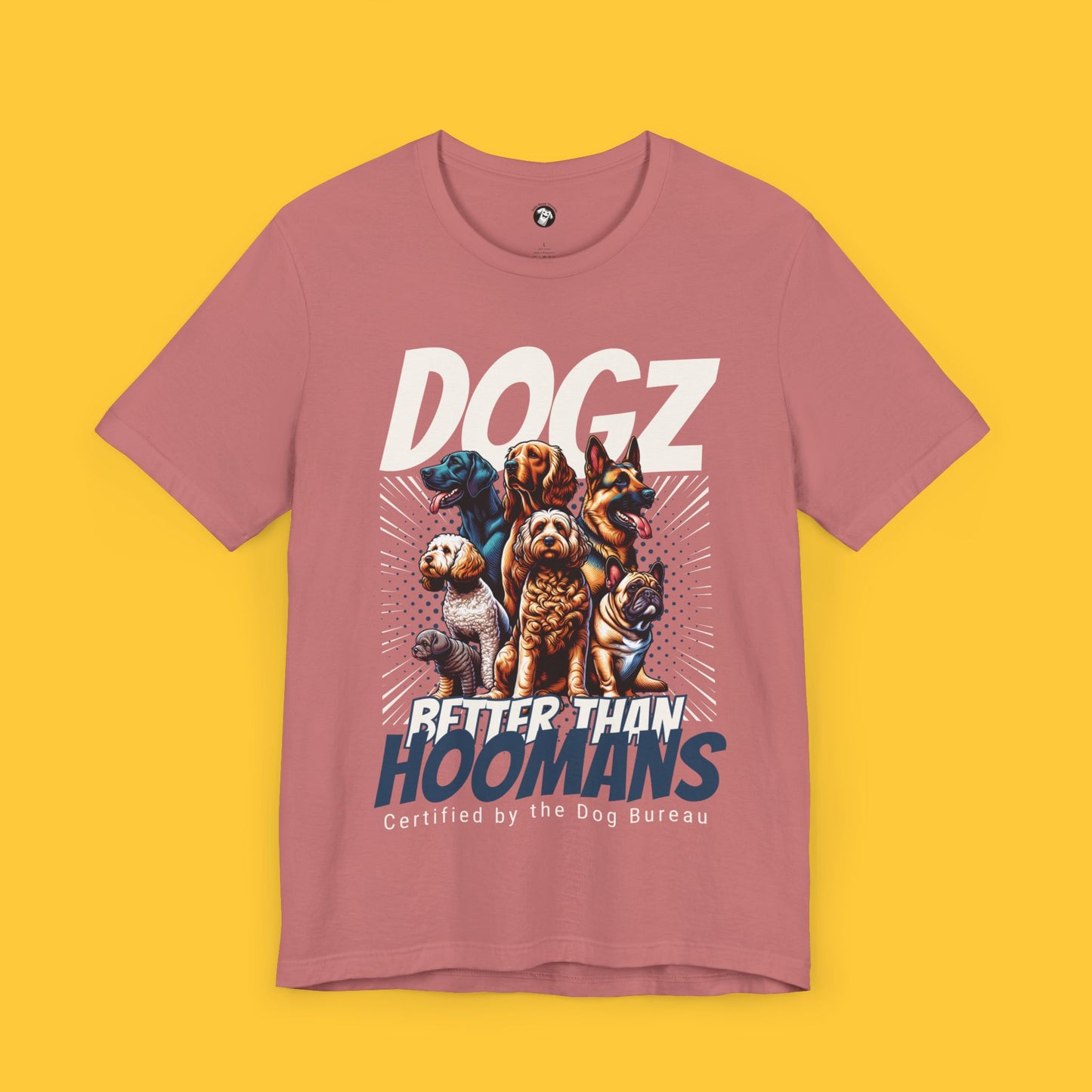 DOGZ: Better Than Hoomans Tee