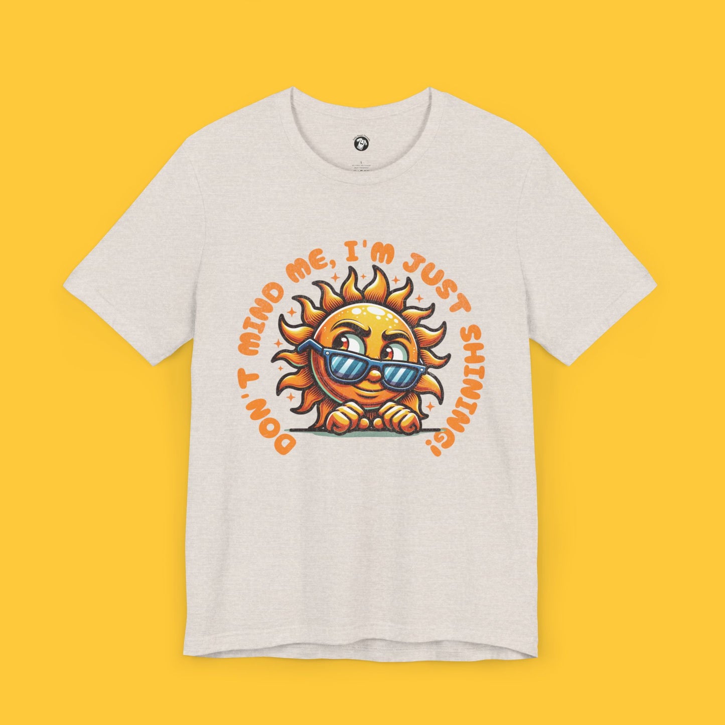 Don't Mind Me, I'm Just Shining: Cheeky Sun Tee