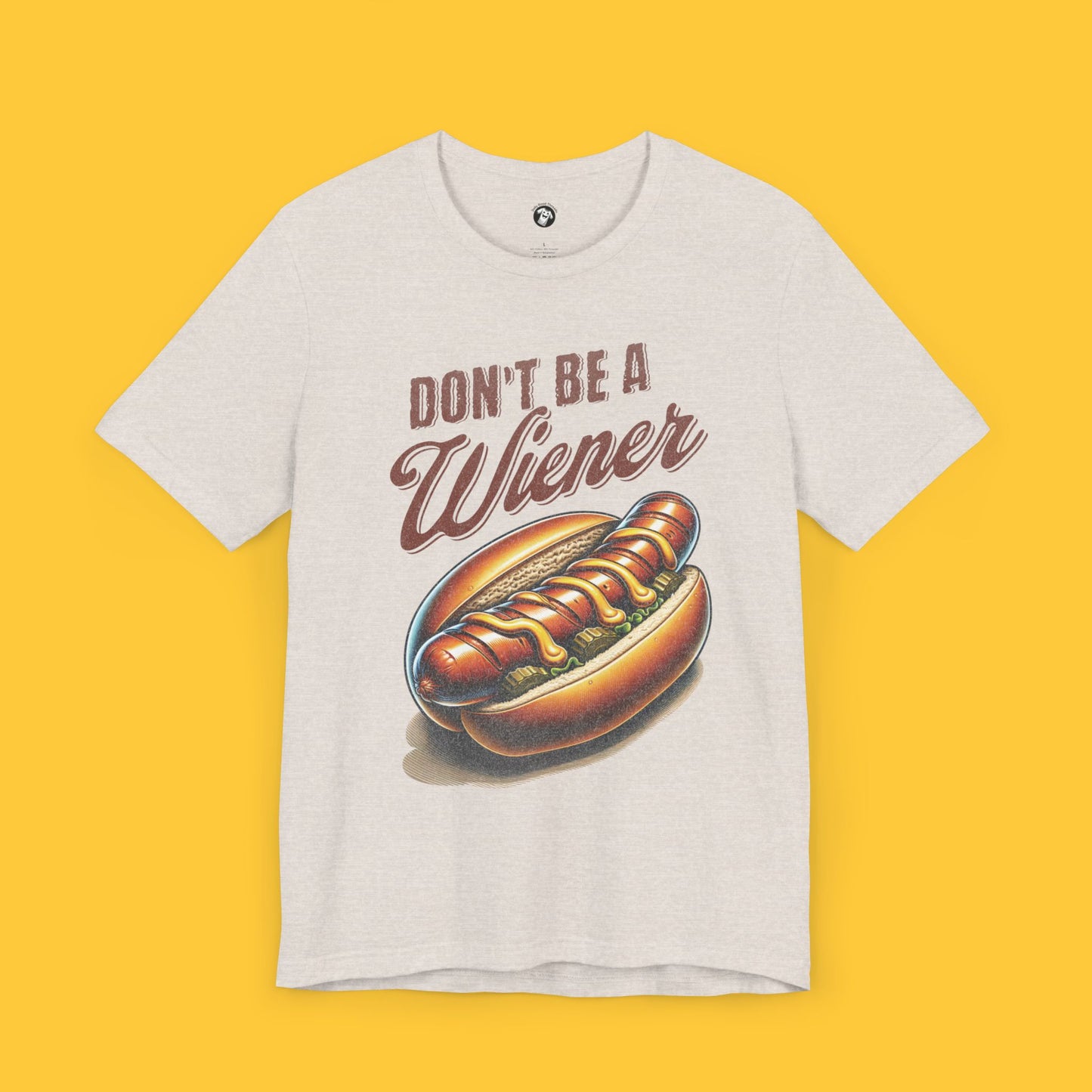 Don't Be a Wiener: Hot Dog Pun Tee