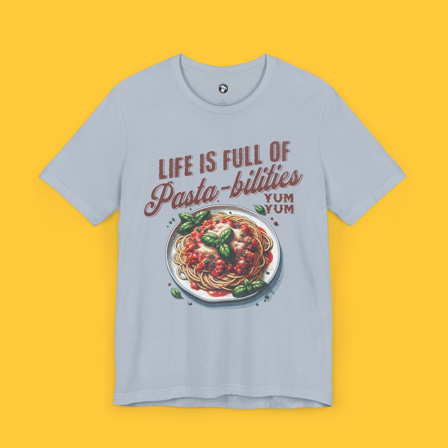 Life Is Full of Pasta-bilities: Spaghetti Pun Tee