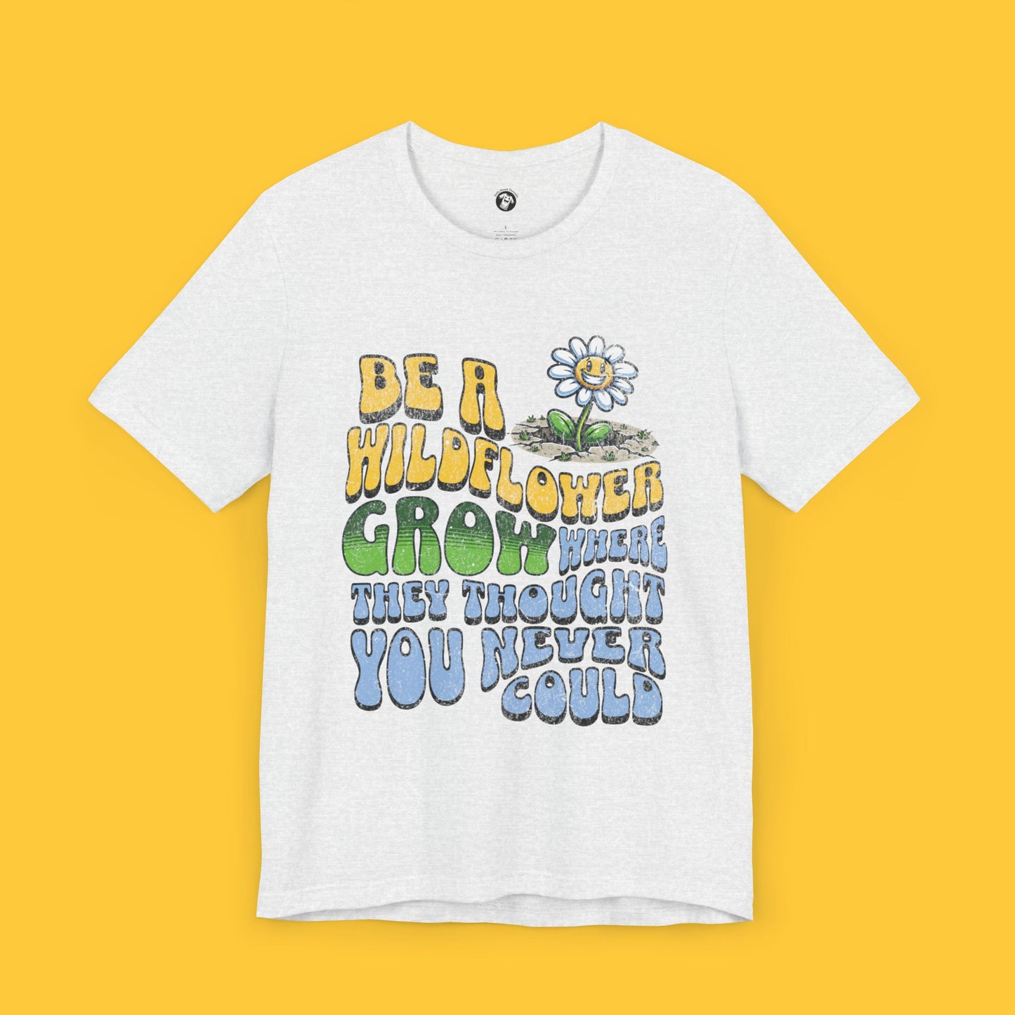 Be a Wildflower Tee