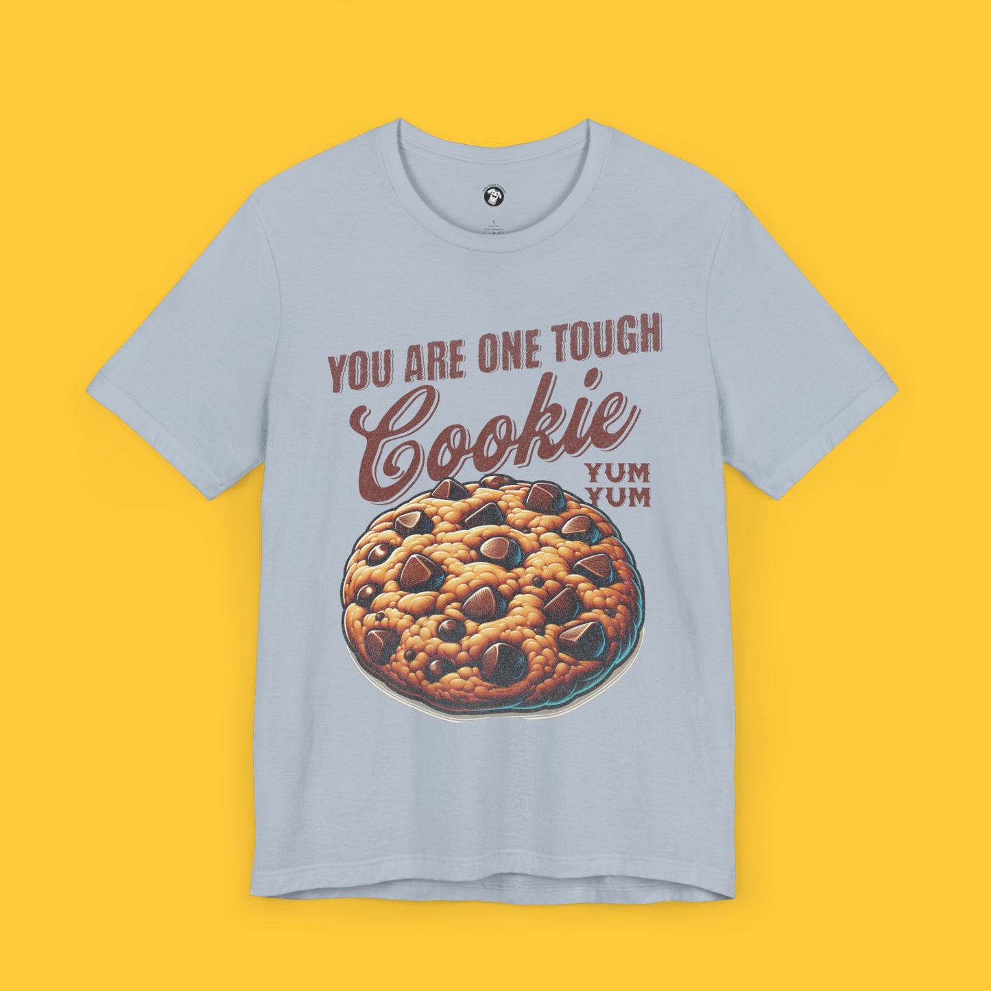 You Are One Tough Cookie: Chocolate Chip Pun Tee