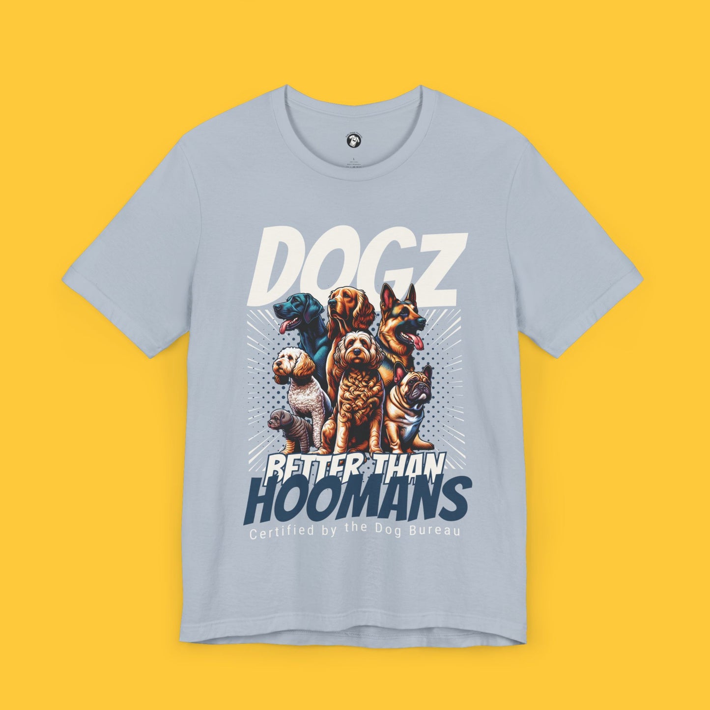 DOGZ: Better Than Hoomans Tee