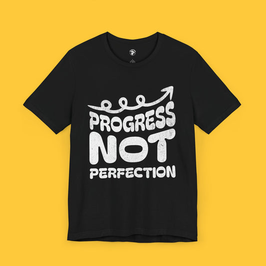 Progress Not Perfection T-Shirt - Bold Graphic Tee