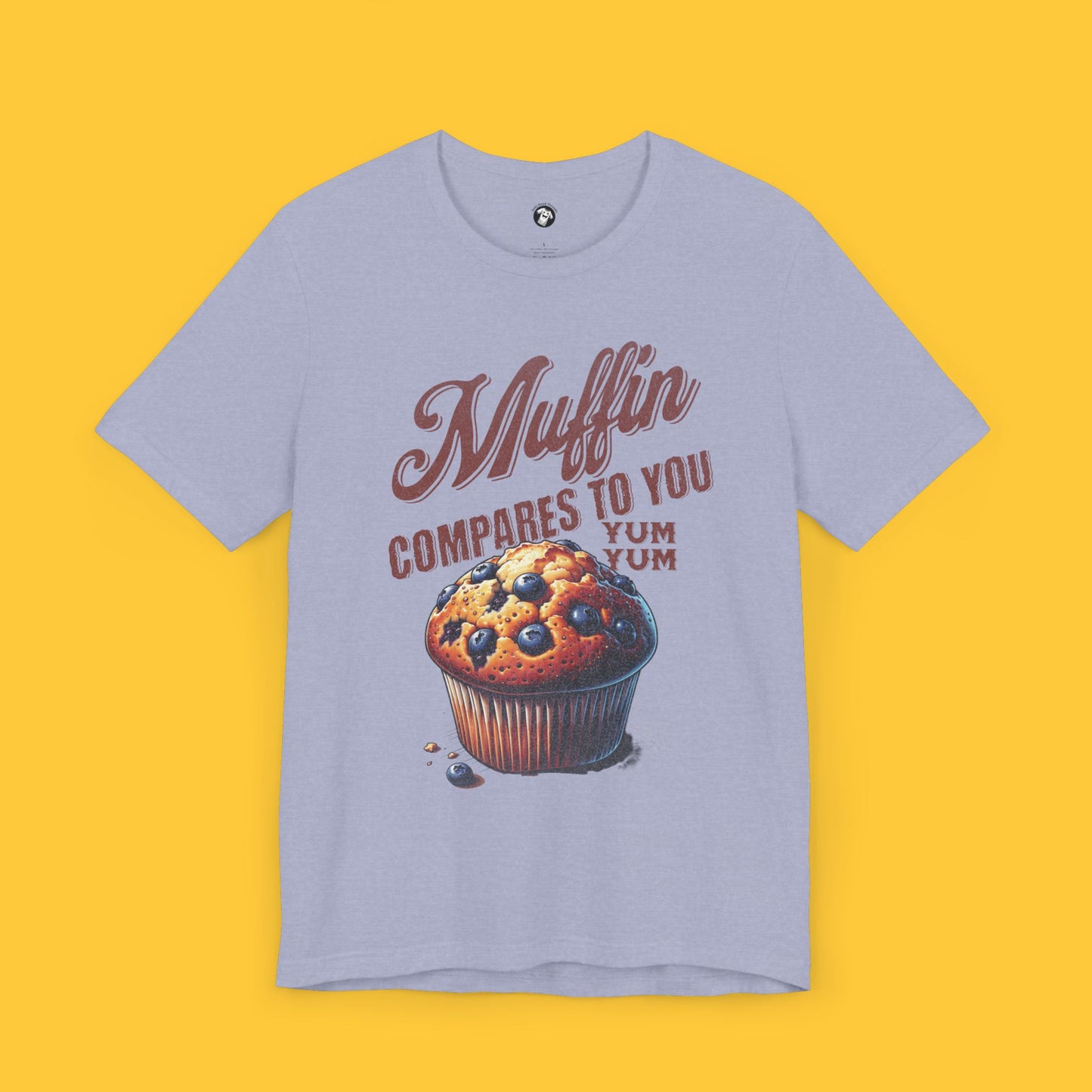 Muffin Compares to You: Classic Muffin Graphic Tee