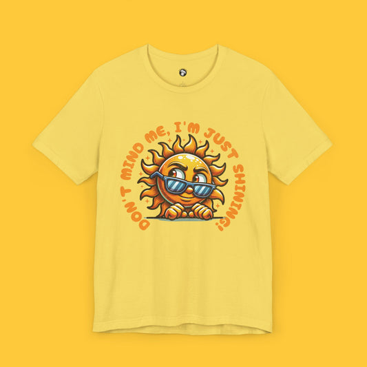 "Don't Mind Me, I'm Just Shining: Cheeky Sun Tee"