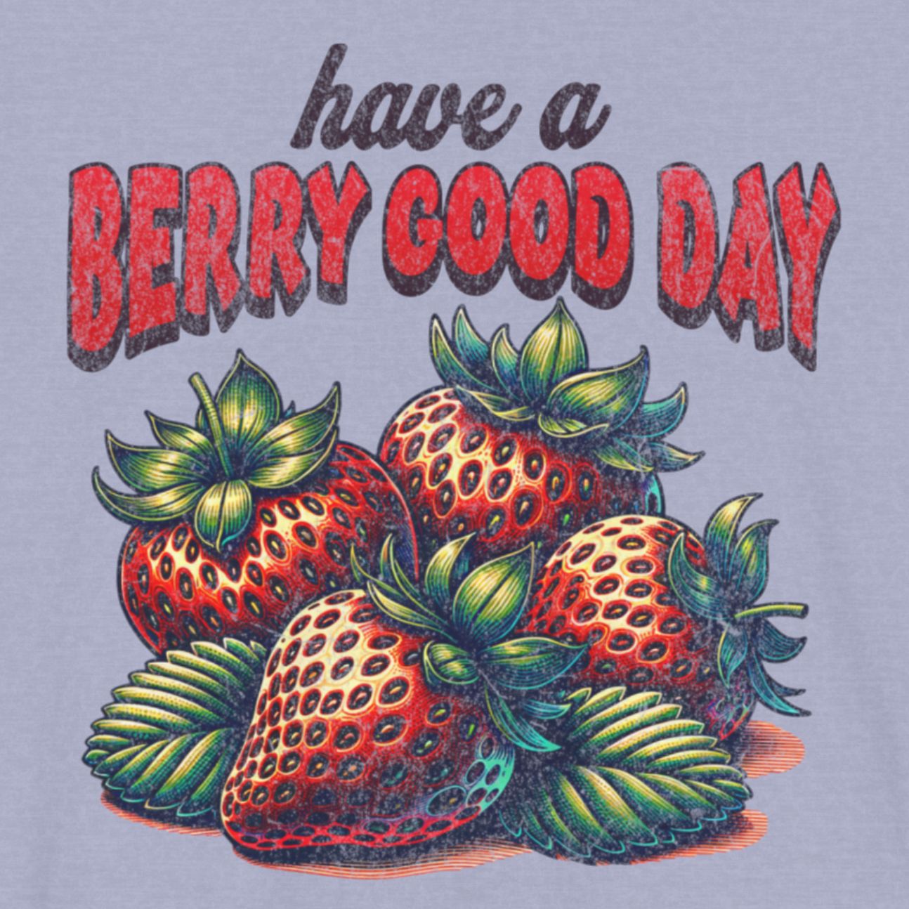 Vintage Have a Berry Good Day Tee