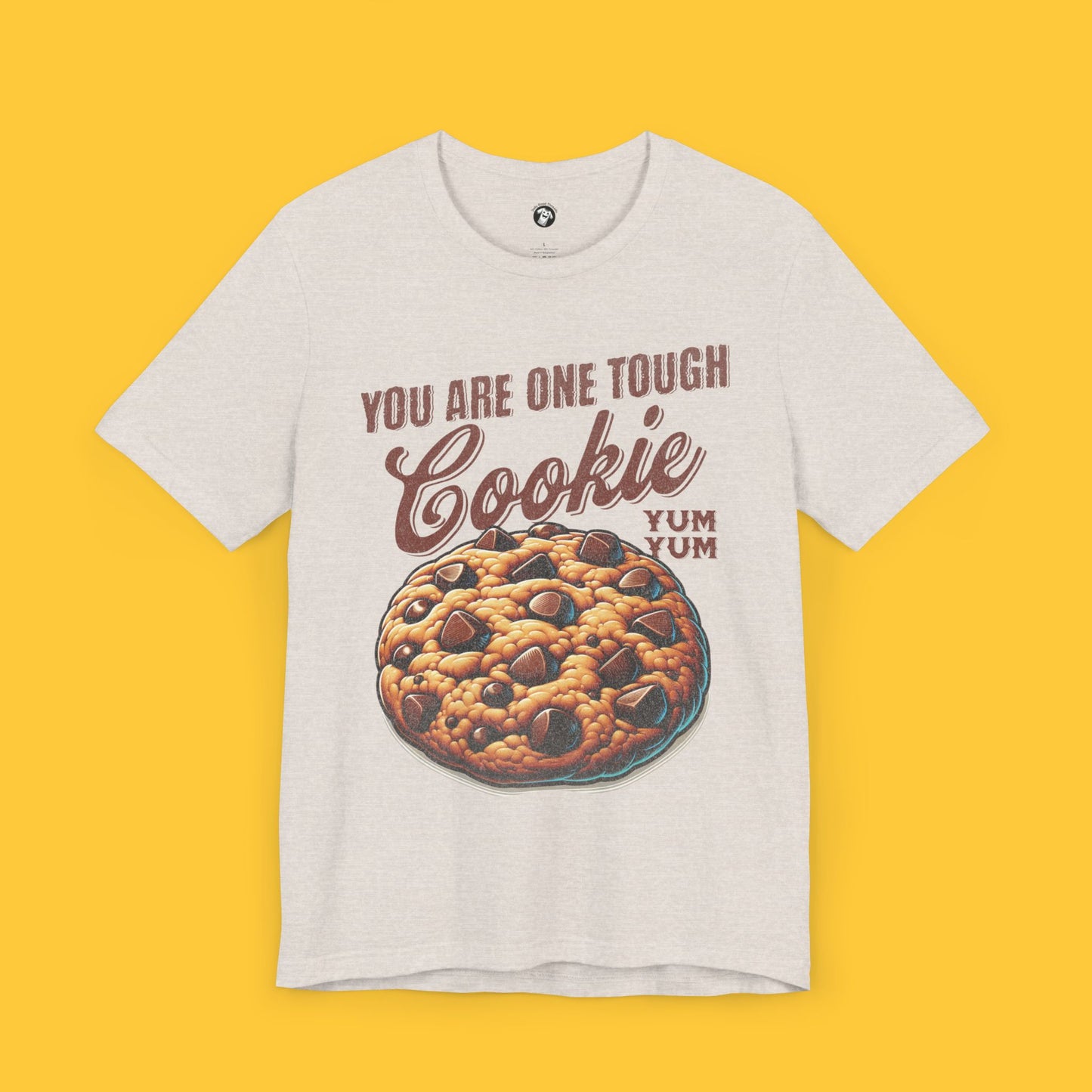 You Are One Tough Cookie: Chocolate Chip Pun Tee