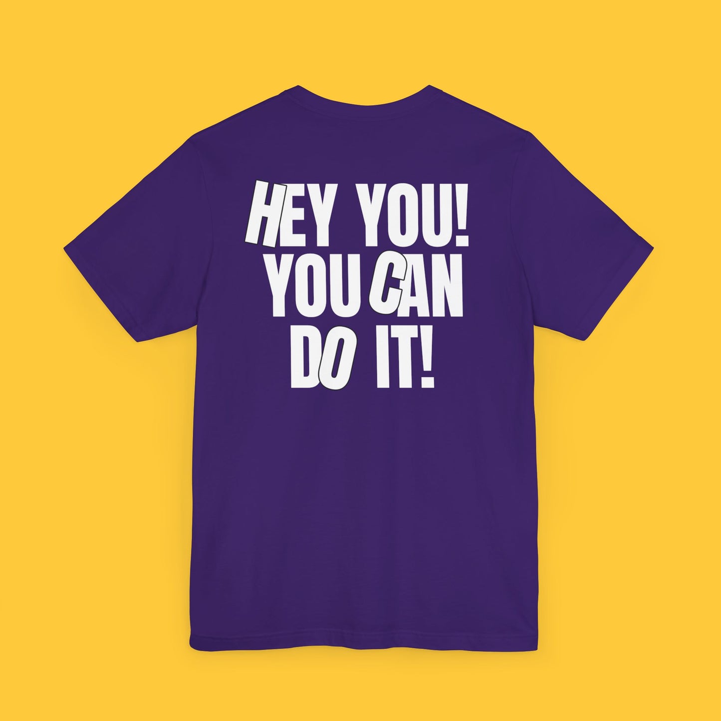 HEY YOU! YOU CAN DO IT: Encouragement Tee