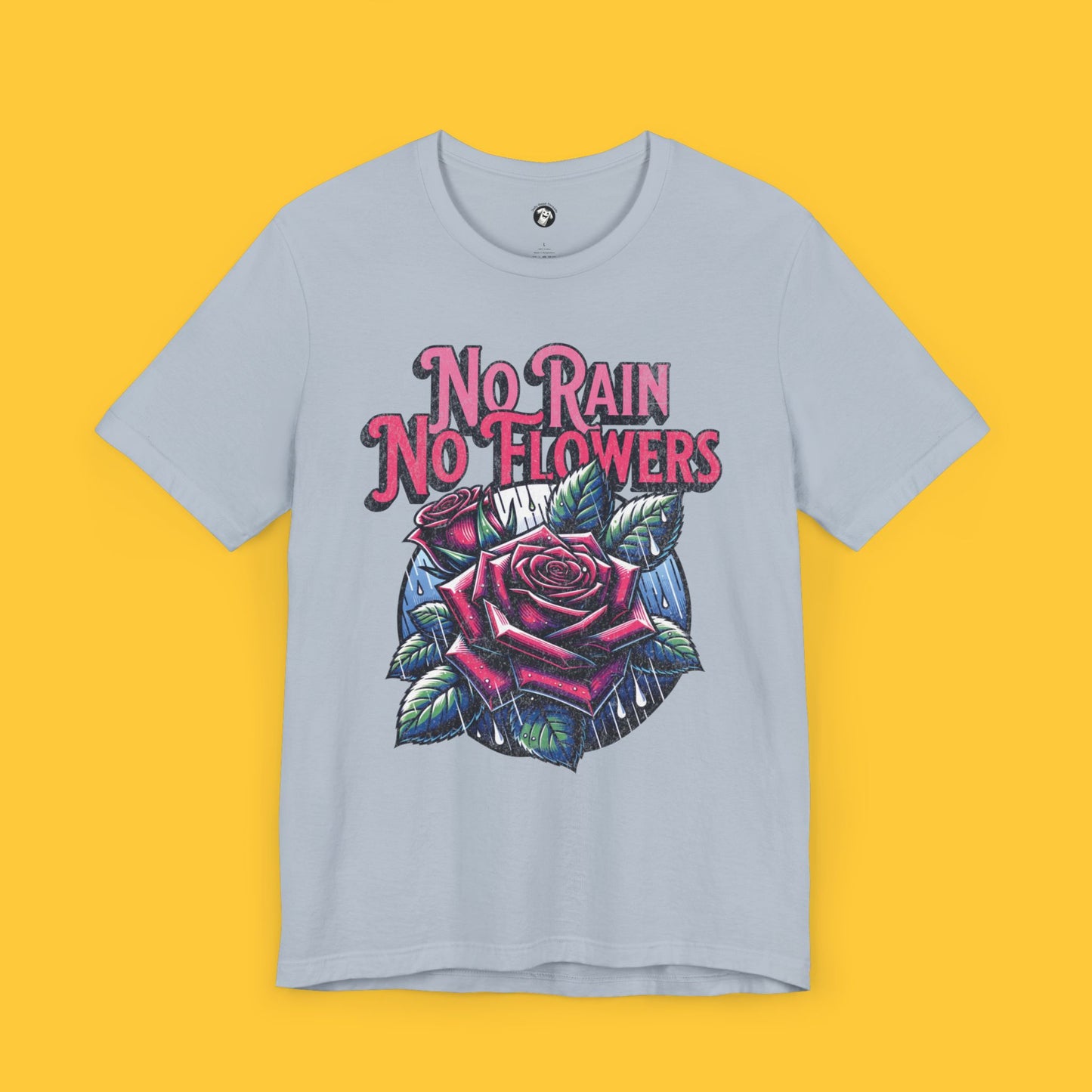 No Rain No Flowers Roses in the Rain Tee