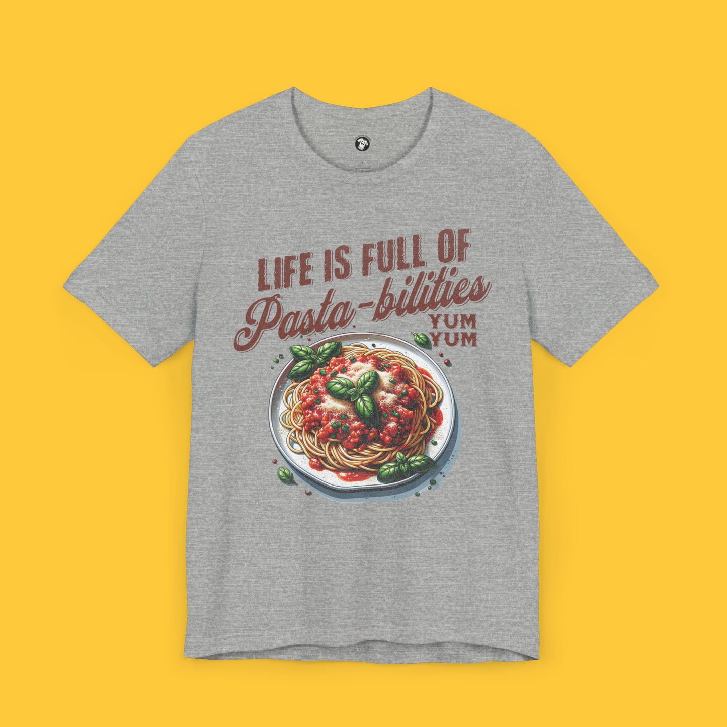 Life Is Full of Pasta-bilities: Spaghetti Pun Tee