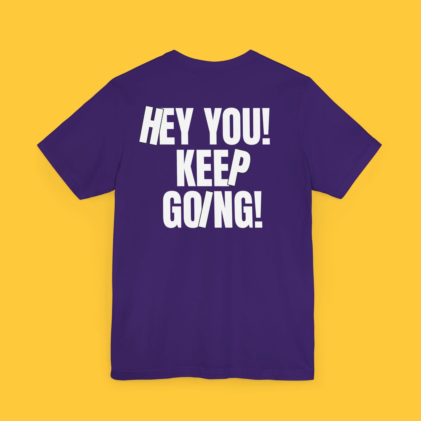 HEY YOU! KEEP GOING: Motivational Tee