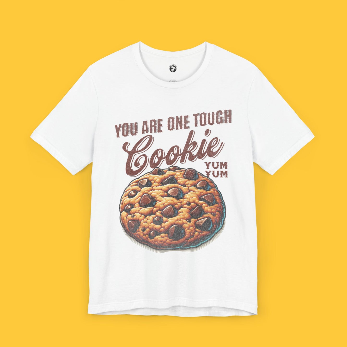 You Are One Tough Cookie: Chocolate Chip Pun Tee