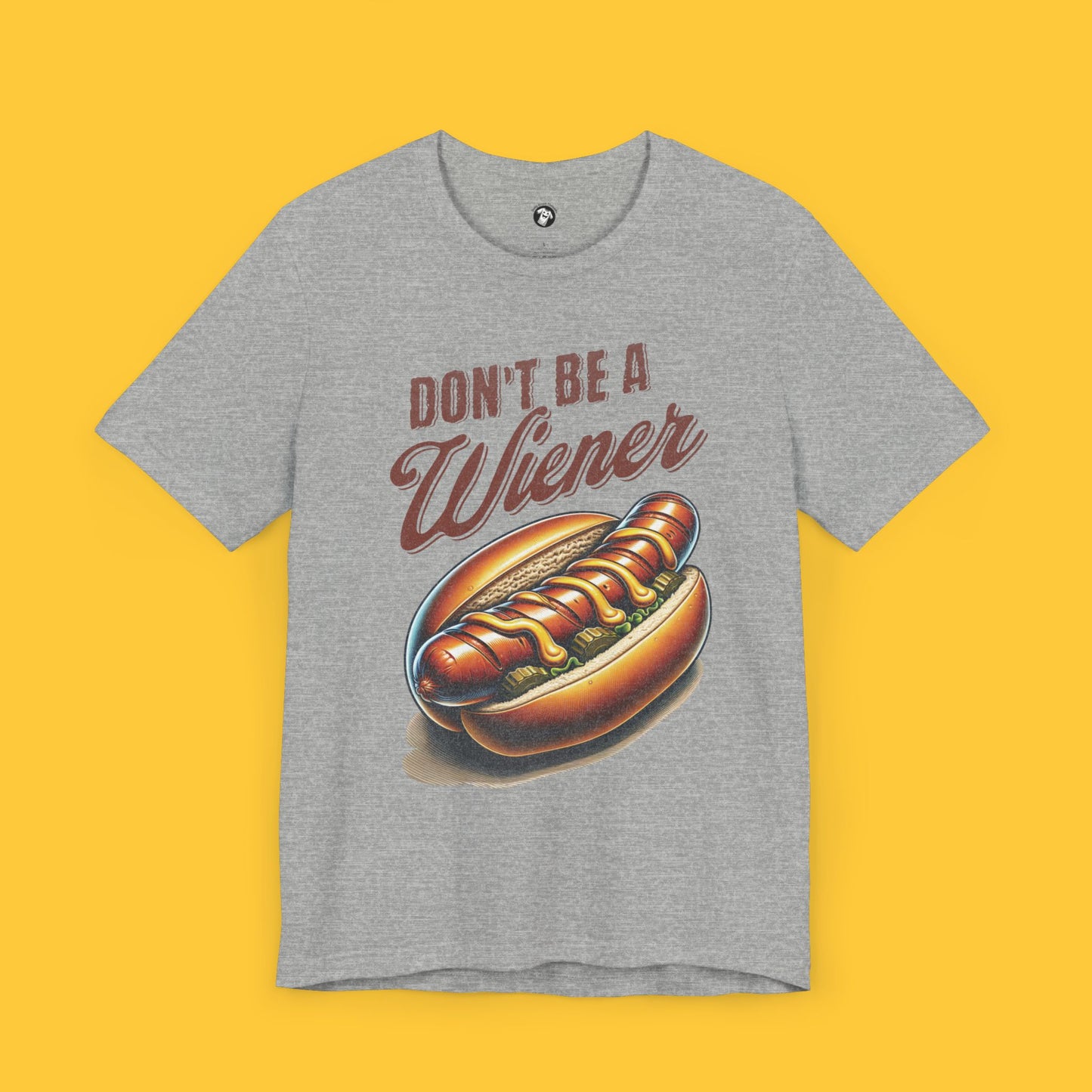 Don't Be a Wiener: Hot Dog Pun Tee