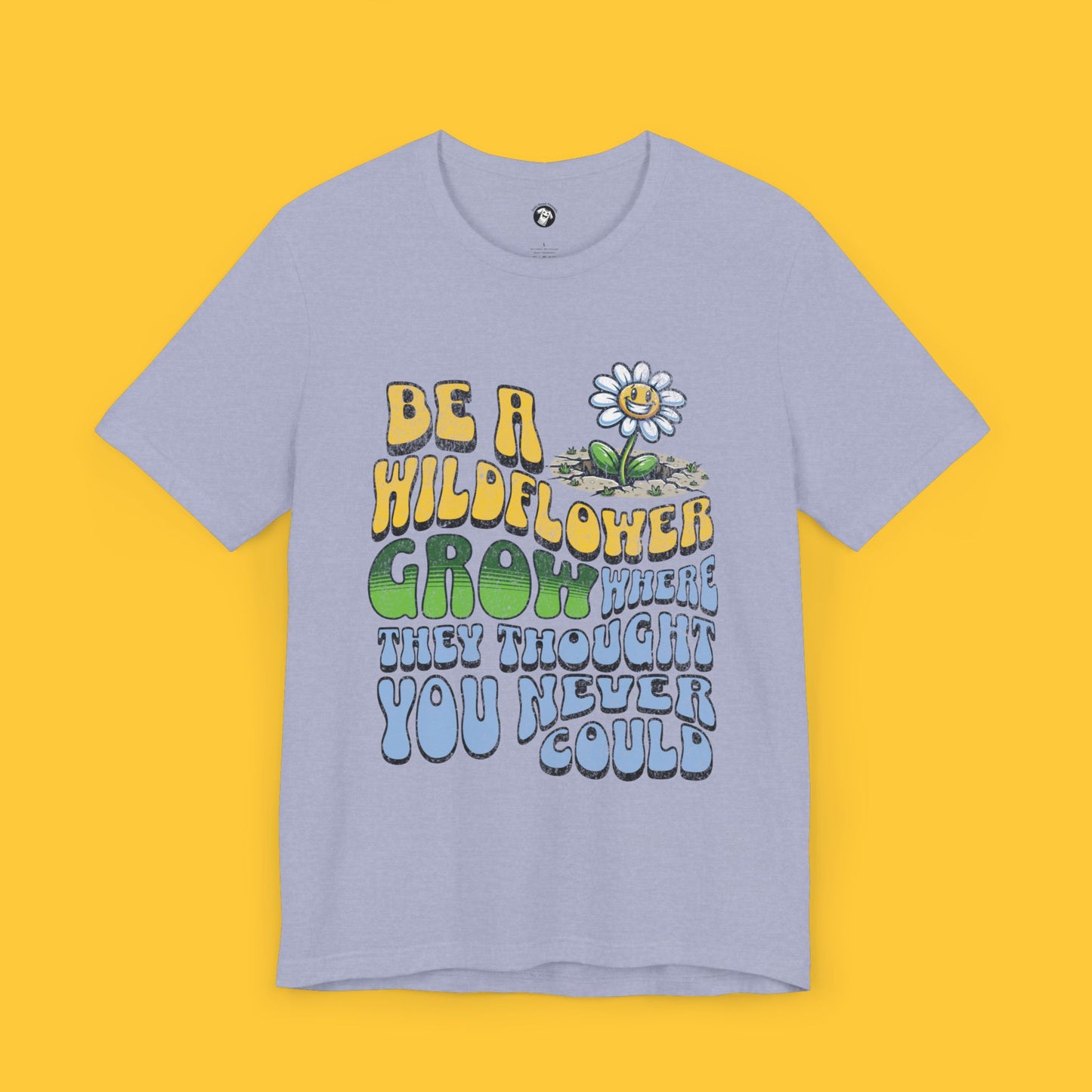 Be a Wildflower Tee