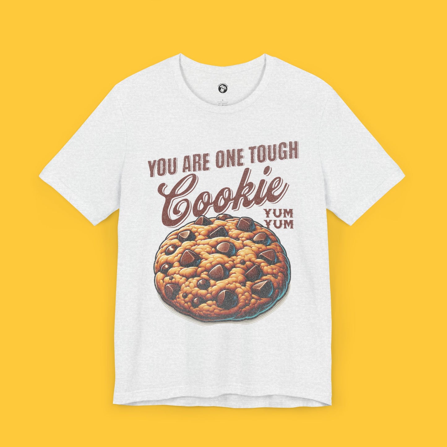 You Are One Tough Cookie: Chocolate Chip Pun Tee