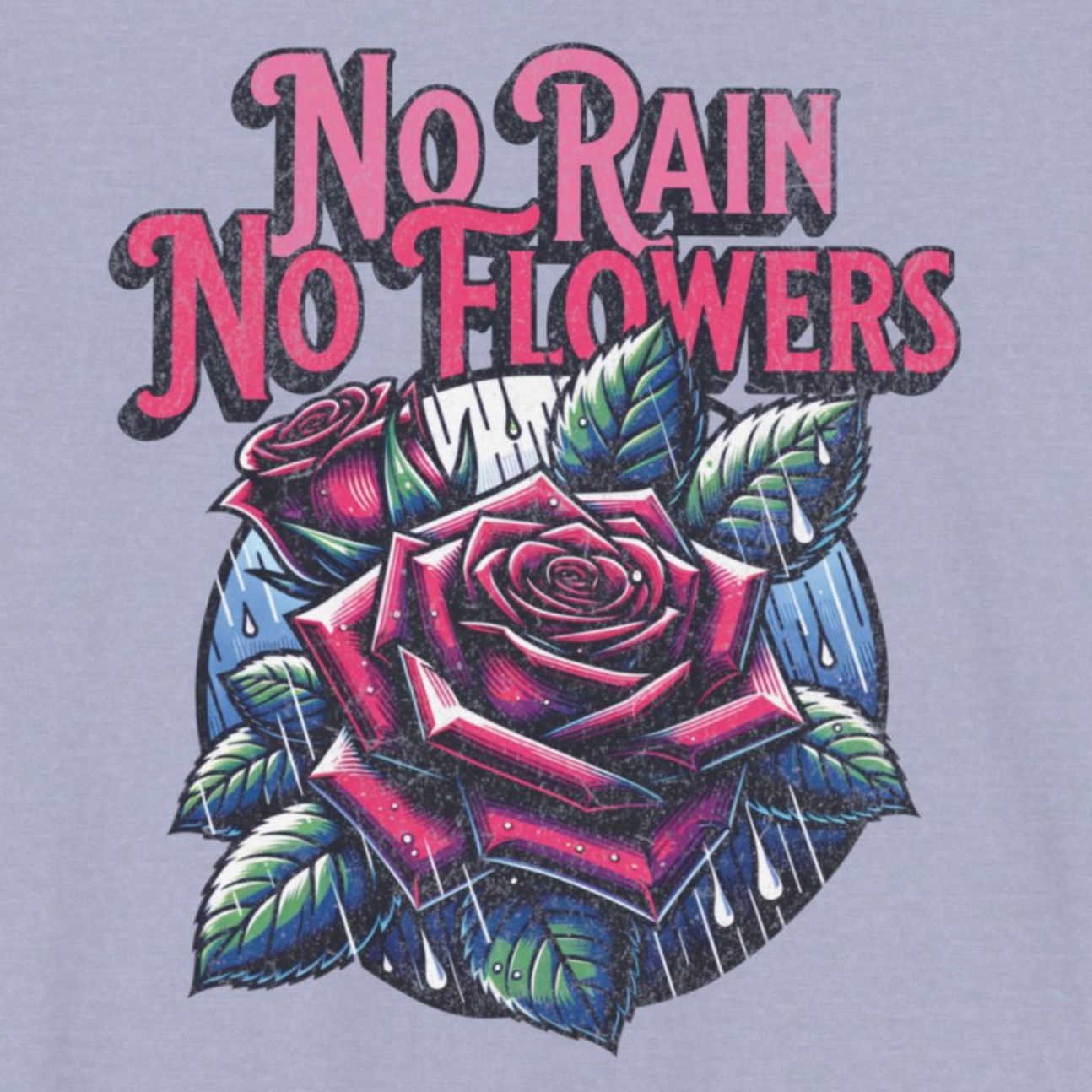 No Rain No Flowers Roses in the Rain Tee