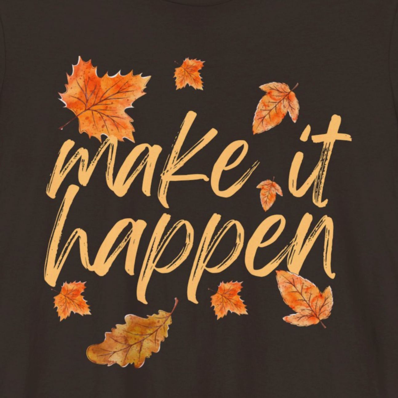 Make It Happen Autumn Leaves Tee