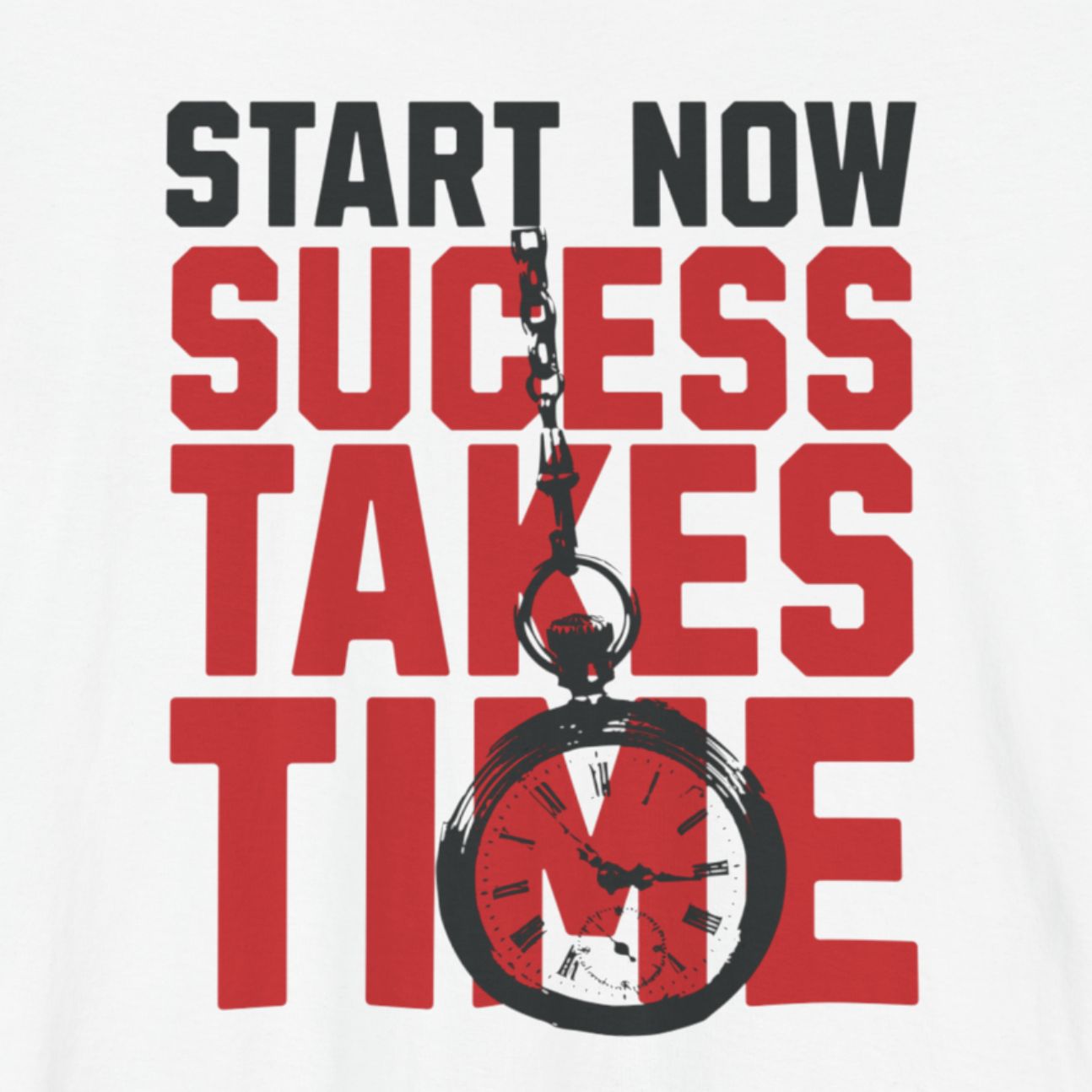 Start Now, Success Takes Time Tee