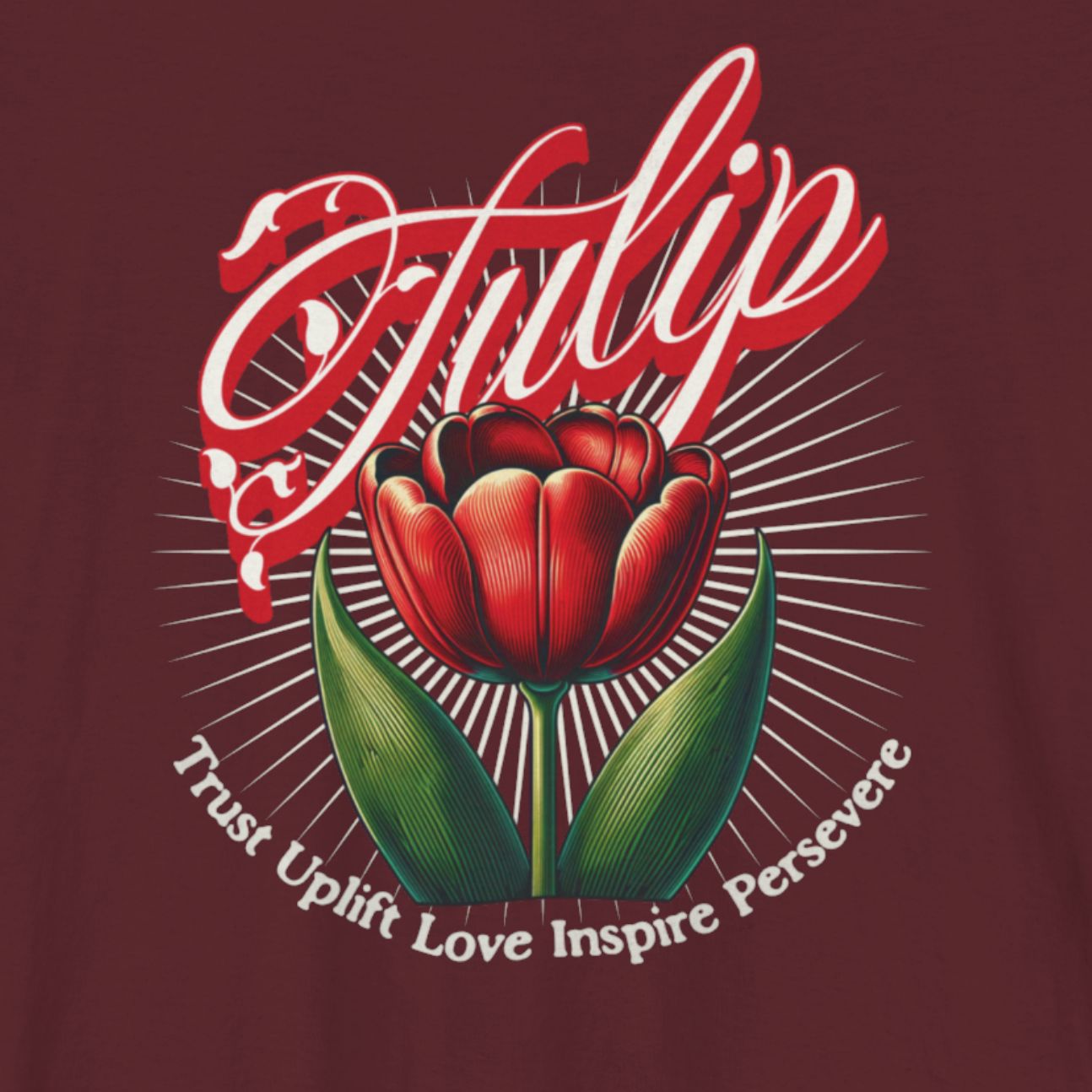 TULIP: Trust Uplift Love Inspire Persevere Tee